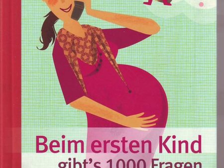 Beim ersten Kind gibt s 1000 Fragen: Was Ärzte nicht sagen, Männer nicht wissen und nur die beste Freundin verrät   Zustand : gebraucht, wie neu Online