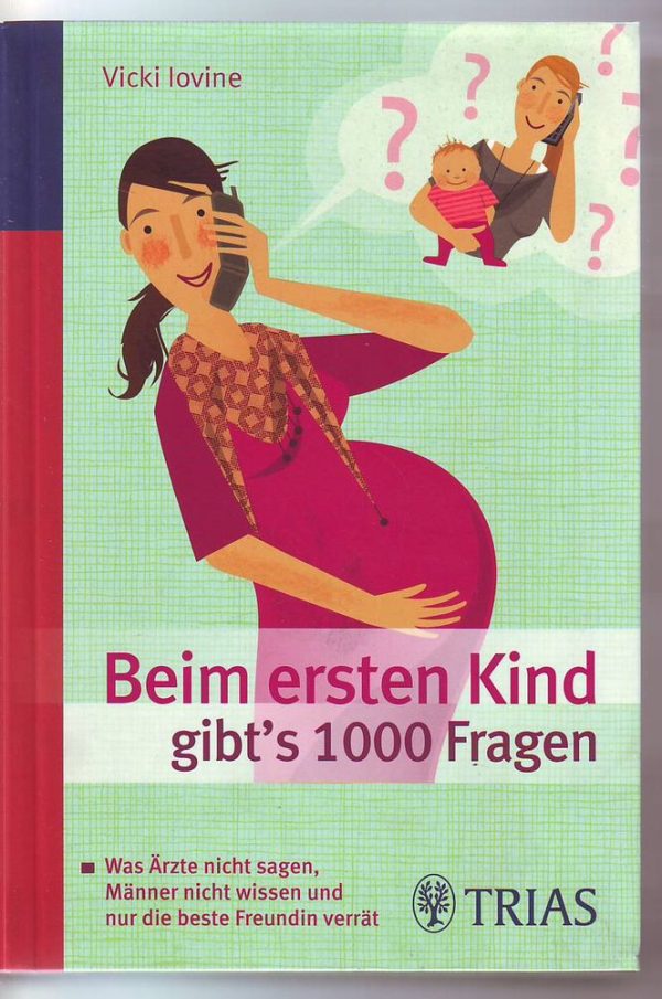 Beim ersten Kind gibt s 1000 Fragen: Was Ärzte nicht sagen, Männer nicht wissen und nur die beste Freundin verrät   Zustand : gebraucht, wie neu Online