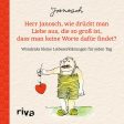 Herr Janosch, wie drückt man Liebe aus, die so groß ist, dass man keine Worte dafür findet? Cheap