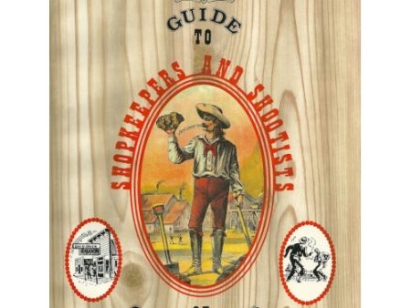 Poag s Guide to Shopkeepers and Shootists of Bodie by Larry Poag (Western Places Volume 5-2) For Discount