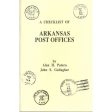 A Checklist of Arkansas Post Offices by Alan H. Patera and John H. Gallagher -book- (AR) For Cheap