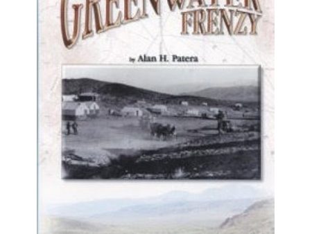 The Greenwater Frenzy by Alan H. Patera (Western Places Vol. 10-3) Discount