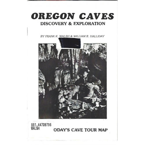 Oregon Caves Discovery & Exploration by Frank K. Walsh & William R. Halliday -book- (Josephine County, OR) Online Sale