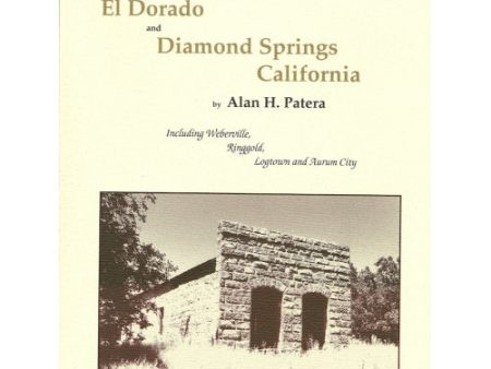 El Dorado and Diamond Springs California by Alan H. Patera (Western Places Volume 6-3) For Discount