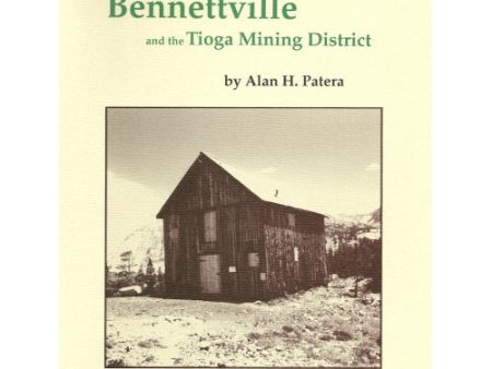 Bennettville and the Tioga Mining District by Alan H. Patera (Western Places Vol 7-1) Online