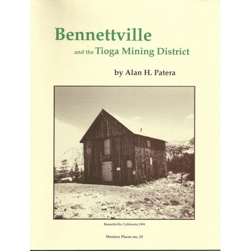 Bennettville and the Tioga Mining District by Alan H. Patera (Western Places Vol 7-1) Online