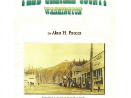 Settlements of Pend Oreille County, Washington by Alan H. Patera (Western Places Volume 9-2) For Cheap