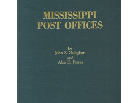 Mississippi Post Offices by John S. Gallagher and Alan H. Patera -book- (Mississippi, US) Supply