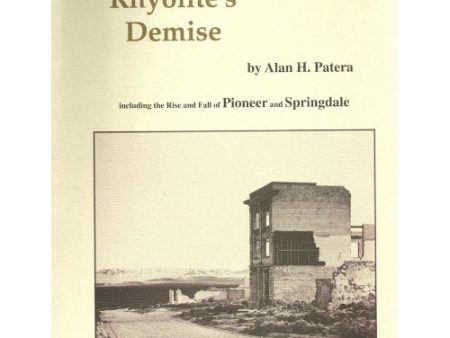 Rhyolite s Demise by Alan H. Patera (Western Places Volume 7-4) Supply