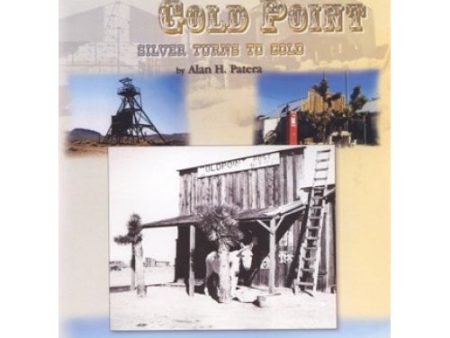 Hornsilver Gold Point Nevada: Silver turns to Gold by Alan H. Patera (Western Places Volume 7-2) Online Hot Sale