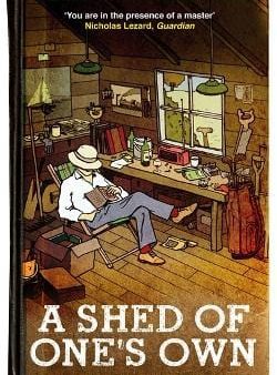 A Shed Of One s Own: Midlife Without the Crisis Sale