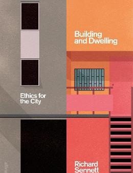 Richard Sennett: Building and Dwelling [2018] hardback Fashion