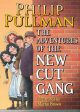 Philip Pullman: THE ADVENTURES OF THE NEW CUT GANG [2011] hardback Hot on Sale