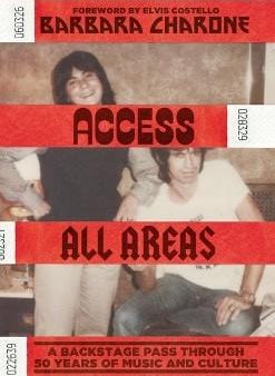 Access All Areas: A Backstage Pass Through 50 Years of Music And Culture For Sale