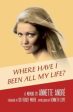 Where Have I Been All My Life? - A Memoir Online Hot Sale